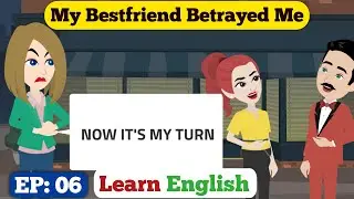 My Bestfriend Betrayed Me Ep: 06 | English Story With Subtitle | Animated Stories | Learn English
