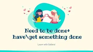 تعلم قواعد Need to be Done و Have/Get Something Done: كيف تعبر عن الأعمال المنجزة بفعالية!