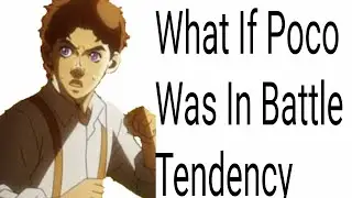 What If Poco learned hamon and was in Battle Tendency? JJBA What If?