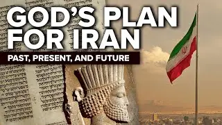 God's Plan for Iran - Past, Present and Future (Jeremiah 49)