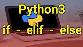 #10 Python 3: If - elif - else (Decision Control)