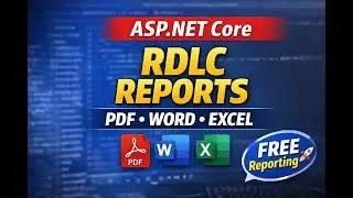 RDLC Reports in ASP.NET Core | ReportViewerCore.NETCore Export to PDF, Word, Excel | Step-By-Step