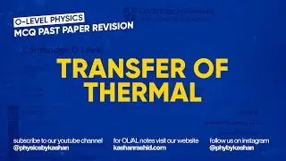 O-Level Physics MCQ Revision | Transfer of Thermal