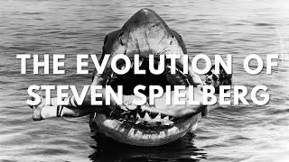 The Evolution of Steven Spielberg