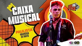 CAIXA MUSICAL - Paulista, Mukeka di Rato e Os Pedrero
