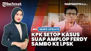Alasan KPK Setop Penyelidikan Kasus Suap Amplop Ferdy Sambo ke LPSK