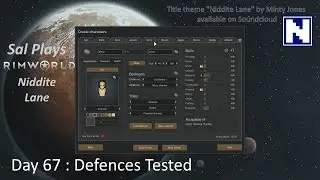 Day 67 Sal Plays Rimworld Niddite Lane - Defences Tested