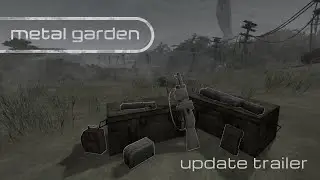 Metal Garden - Animations and Audio Rework Update Trailer