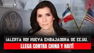 ALERT RD! NEW US AMBASSADOR ARRIVES TO ATTACK CHINA AND HAITI