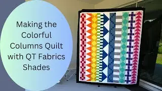 Making the Colorful Columns Quilt