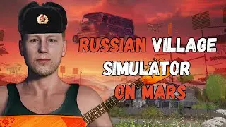 Trailer to the game &ldquo;Russian Village Simulator on Mars&rdquo;