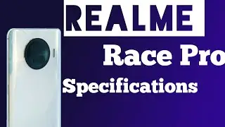 Realme Race Pro | realme race pro specifications | realme race pro price | realme race pro features