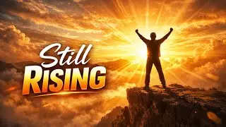 Rise Above Every Storm | Still Rising (Motivational Song)