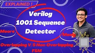 Verilog HDL Crash Course | 1001 Sequence Detector | Moore | Mealy |Module #13(2) | VLSI Excellence👍🔕