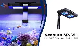 Seaoura SR 691 Reef Light for Saltwater Tank Setup Guide -  Local Time