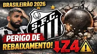 BRASILEIR&Atilde;O 2026: SANTOS VAI SOFRER? Quem Briga Contra o Rebaixamento (Z4)