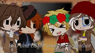 Bungou Stray Dogs and Dream SMP react to each other
