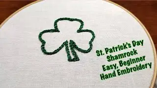 St. Patrick's Day Shamrock - Easy Beginner Hand Embroidery