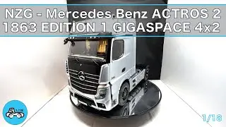 MERCEDES BENZ ACTROS 2 1863 EDITION 1 GIGASPACE 4x2 1/18 NZG