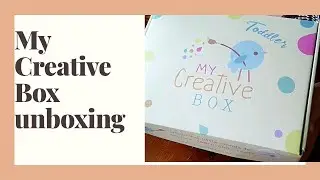 My Creative Box unboxing- Toddler subscription box