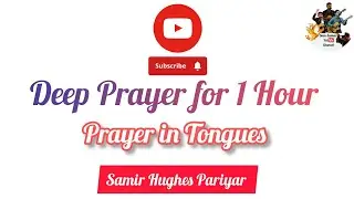 Deep Prayer || Tongues Prayer for 1 Hour || #sumsameer #tonguesprayer #prayer #holyspiritprayer