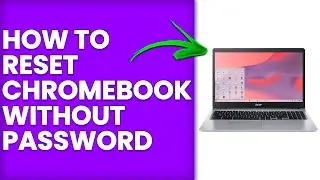 How To Reset Chromebook Without Password (How To Do Factory Reset Chromebook Without Password)
