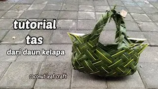 Cara membuat tas dari daun kelapa (coconut leaf bag)