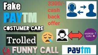 I trolled paytm costumer care|| Paytm fake call || Android guru