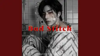Bad Stitch (Mellow Ver.)