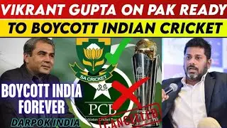 Vikrant Gupta On Pakistan Ready To Boycott Indian Cricket | Vikrant Gupta On CT2025 Shifts to Africa