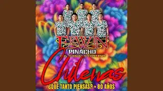 Chilenas: ¿Qué Tanto Piensas / 80 Años
