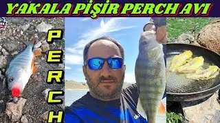 Yakala Pişir Perch Avı-EFSANE AV YAPTIK.