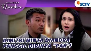 Dimitri Minta Diandra Panggil Dengan Sebutan “Pak” | Jejak Duka Diandra - Episode 9
