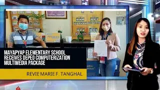 MAYAPYAP ELEMENTARY SCHOOL RECEIVES DEPED COMPUTERIZATION PROGRAM MULTI MEDIA PACKAGE