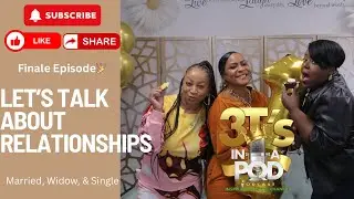 Love & Relationships 💕 Season 1, Episode 8 #relationship #realtalk #honestconversations 