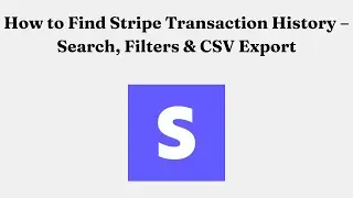 Как найти историю транзакций Stripe &mdash; поиск, фильтры и экспорт CSV