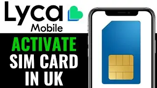How to Activate LycaMobile Sim Card UK 2025 (Beginner's Guide)