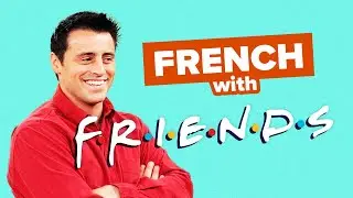 Learn French with TV Shows: Friends - Joey&rsquo;s Bad Date