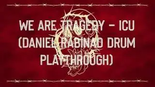 We are Tragedy - ICU (Daniel Rabinad Drum Playthrough)