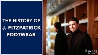 The History of J. Fitzpatrick Footwear | By Justin Fitzpatrick