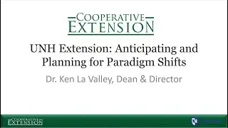 UNH Extension: Anticipating and Planning for Paradigm Shifts