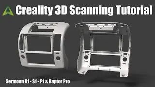 Center Console Bezel 3D Scan – Creality Raptor Pro & Sermoon Series Tutorial
