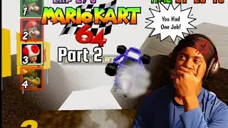 Toad's Weakness In This Game.... Oxygen!!! HE HAD ONE JOB! | Mario Kart 64 | (Part 2)