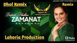 Zamanat Dhol Remix Deepak Dhillon Ft. Rai Jagdish By Lahoria Production New Punjabi Song Remix 2026