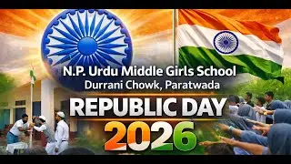 🇮🇳 Republic Day Celebration 2026,N.P.Urdu girls Middle School Durrani chowk,Paratwada