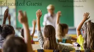 Educated Guess Ep. 3 ISTE Standards for Students