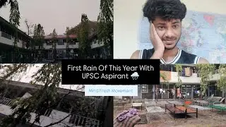 First Rain Of This Year With UPSC Aspirant🌧️|Mind Fresh Movement ❤️