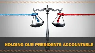 Holding our presidents accountable
