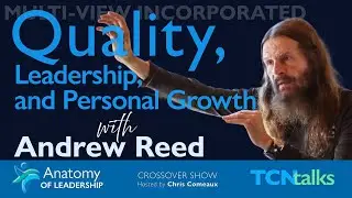 Quality, Leadership and Personal Growth with Andrew Reed