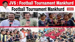 JVS : Football Tournament Mankhurd : Santosh Surve | Faisal Faisal Mumbai || @Todayindianews || TIN